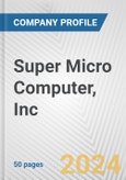 Super Micro Computer, Inc. Fundamental Company Report Including Financial, SWOT, Competitors and Industry Analysis- Product Image