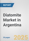 Diatomite Market in Argentina: 2017-2023 Review and Forecast to 2027- Product Image