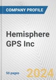 Hemisphere GPS Inc Fundamental Company Report Including Financial, SWOT, Competitors and Industry Analysis- Product Image