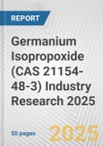 Germanium Isopropoxide (CAS 21154-48-3) Industry Research 2025: Global and Regional Market Trends 2019-2024 and Forecast to 2029- Product Image