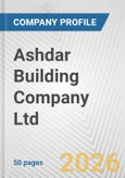Ashdar Building Company Ltd. Fundamental Company Report Including Financial, SWOT, Competitors and Industry Analysis- Product Image