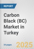 Carbon Black (BC) Market in Turkey: 2017-2023 Review and Forecast to 2027- Product Image