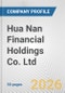 Hua Nan Financial Holdings Co. Ltd. Fundamental Company Report Including Financial, SWOT, Competitors and Industry Analysis - Product Thumbnail Image