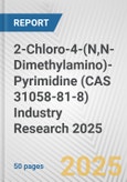 2-Chloro-4-(N,N-Dimethylamino)-Pyrimidine (CAS 31058-81-8) Industry Research 2025: Global and Regional Market Trends 2019-2024 and Forecast to 2029- Product Image