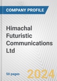 Himachal Futuristic Communications Ltd. Fundamental Company Report Including Financial, SWOT, Competitors and Industry Analysis- Product Image
