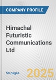 Himachal Futuristic Communications Ltd. Fundamental Company Report Including Financial, SWOT, Competitors and Industry Analysis- Product Image