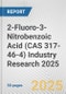 2-Fluoro-3-Nitrobenzoic Acid (CAS 317-46-4) Industry Research 2025: Global and Regional Market Trends 2019-2024 and Forecast to 2029 - Product Thumbnail Image