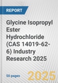 Glycine Isopropyl Ester Hydrochloride (CAS 14019-62-6) Industry Research 2025: Global and Regional Market Trends 2019-2024 and Forecast to 2029- Product Image