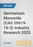 Germanium Monoxide (CAS 20619-16-3) Industry Research 2025: Global and Regional Market Trends 2019-2024 and Forecast to 2029- Product Image