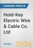 Hold-Key Electric Wire & Cable Co. Ltd Fundamental Company Report Including Financial, SWOT, Competitors and Industry Analysis- Product Image