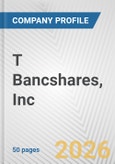 T Bancshares, Inc. Fundamental Company Report Including Financial, SWOT, Competitors and Industry Analysis- Product Image