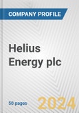 Helius Energy plc Fundamental Company Report Including Financial, SWOT, Competitors and Industry Analysis- Product Image