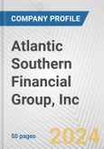 Atlantic Southern Financial Group, Inc. Fundamental Company Report Including Financial, SWOT, Competitors and Industry Analysis- Product Image
