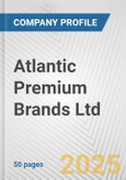 Atlantic Premium Brands Ltd. Fundamental Company Report Including Financial, SWOT, Competitors and Industry Analysis- Product Image