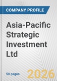 Asia-Pacific Strategic Investment Ltd Fundamental Company Report Including Financial, SWOT, Competitors and Industry Analysis- Product Image
