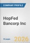 HopFed Bancorp Inc. Fundamental Company Report Including Financial, SWOT, Competitors and Industry Analysis - Product Thumbnail Image