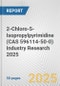 2-Chloro-5-Isopropylpyrimidine (CAS 596114-50-0) Industry Research 2025: Global and Regional Market Trends 2019-2024 and Forecast to 2029 - Product Image