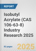 Isobutyl Acrylate (CAS 106-63-8) Industry Research 2025: Global and Regional Market Trends 2019-2024 and Forecast to 2029- Product Image