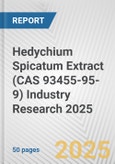 Hedychium Spicatum Extract (CAS 93455-95-9) Industry Research 2025: Global and Regional Market Trends 2019-2024 and Forecast to 2029- Product Image