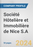 Société Hôtelière et Immobilière de Nice S.A. Fundamental Company Report Including Financial, SWOT, Competitors and Industry Analysis- Product Image