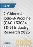 2-Chloro-4-Iodo-3-Picoline (CAS 153034-88-9) Industry Research 2025: Global and Regional Market Trends 2019-2024 and Forecast to 2029- Product Image