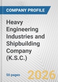 Heavy Engineering Industries and Shipbuilding Company (K.S.C.) Fundamental Company Report Including Financial, SWOT, Competitors and Industry Analysis- Product Image