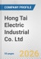 Hong Tai Electric Industrial Co. Ltd. Fundamental Company Report Including Financial, SWOT, Competitors and Industry Analysis - Product Thumbnail Image