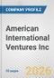 American International Ventures Inc. Fundamental Company Report Including Financial, SWOT, Competitors and Industry Analysis - Product Thumbnail Image
