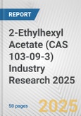 2-Ethylhexyl Acetate (CAS 103-09-3) Industry Research 2025: Global and Regional Market Trends 2019-2024 and Forecast to 2029- Product Image