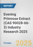 Evening Primrose Extract (CAS 90028-66-3) Industry Research 2025: Global and Regional Market Trends 2019-2024 and Forecast to 2029- Product Image