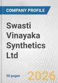 Swasti Vinayaka Synthetics Ltd Fundamental Company Report Including Financial, SWOT, Competitors and Industry Analysis- Product Image