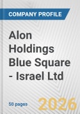 Alon Holdings Blue Square - Israel Ltd Fundamental Company Report Including Financial, SWOT, Competitors and Industry Analysis- Product Image