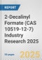 2-Decalinyl Formate (CAS 10519-12-7) Industry Research 2025: Global and Regional Market Trends 2019-2024 and Forecast to 2029 - Product Image