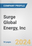Surge Global Energy, Inc. Fundamental Company Report Including Financial, SWOT, Competitors and Industry Analysis- Product Image