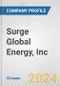 Surge Global Energy, Inc. Fundamental Company Report Including Financial, SWOT, Competitors and Industry Analysis - Product Thumbnail Image