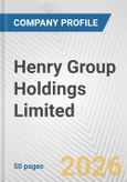 Henry Group Holdings Limited Fundamental Company Report Including Financial, SWOT, Competitors and Industry Analysis- Product Image