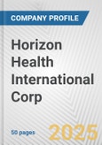 Horizon Health International Corp. Fundamental Company Report Including Financial, SWOT, Competitors and Industry Analysis- Product Image