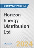 Horizon Energy Distribution Ltd. Fundamental Company Report Including Financial, SWOT, Competitors and Industry Analysis- Product Image