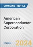 American Superconductor Corporation Fundamental Company Report Including Financial, SWOT, Competitors and Industry Analysis- Product Image