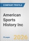 American Sports History Inc. Fundamental Company Report Including Financial, SWOT, Competitors and Industry Analysis - Product Thumbnail Image