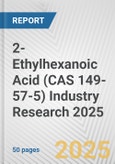 2-Ethylhexanoic Acid (CAS 149-57-5) Industry Research 2025: Global and Regional Market Trends 2019-2024 and Forecast to 2029- Product Image