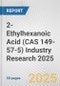 2-Ethylhexanoic Acid (CAS 149-57-5) Industry Research 2025: Global and Regional Market Trends 2019-2024 and Forecast to 2029 - Product Image