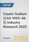 Casein Sodium (CAS 9005-46-3) Industry Research 2025: Global and Regional Market Trends 2019-2024 and Forecast to 2029 - Product Image