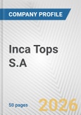 Inca Tops S.A. Fundamental Company Report Including Financial, SWOT, Competitors and Industry Analysis- Product Image