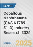 Cobaltous Naphthenate (CAS 61789-51-3) Industry Research 2025: Global and Regional Market Trends 2019-2024 and Forecast to 2029- Product Image
