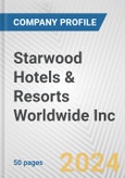 Starwood Hotels & Resorts Worldwide Inc. Fundamental Company Report Including Financial, SWOT, Competitors and Industry Analysis- Product Image