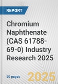 Chromium Naphthenate (CAS 61788-69-0) Industry Research 2025: Global and Regional Market Trends 2019-2024 and Forecast to 2029- Product Image