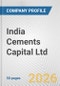 India Cements Capital Ltd. Fundamental Company Report Including Financial, SWOT, Competitors and Industry Analysis - Product Thumbnail Image