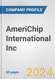 AmeriChip International Inc. Fundamental Company Report Including Financial, SWOT, Competitors and Industry Analysis- Product Image