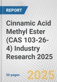 Cinnamic Acid Methyl Ester (CAS 103-26-4) Industry Research 2025: Global and Regional Market Trends 2019-2024 and Forecast to 2029- Product Image